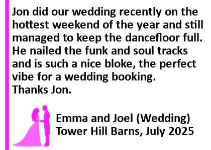 Jon did our wedding recently on the hottest weekend of the year and still managed to keep the dancefloor full! He nailed the funk and soul tracks and is such a nice bloke, the perfect vibe for a wedding booking. Thanks Jon. Tower Hill Barns Wedding DJ Review